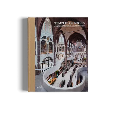 Temples of Books: Magnificent Libraries Around the World